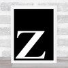 Black Initial Letter Z Quote Wall Art Print