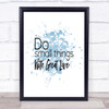 Great Love Inspirational Quote Print Blue Watercolour Poster