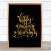 Happy Wedding Anniversary Quote Print Black & Gold Wall Art Picture Happy Wedding Anniversary Quote Print Black & Gold Wall Art Picture