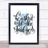 He Asked She Said Yes Inspirational Quote Print Blue Watercolour Poster