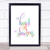 Hugs Season Rainbow Quote Print Hugs Season Rainbow Quote Print