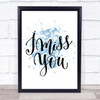 I Miss You Inspirational Quote Print Blue Watercolour Poster I Miss You Inspirational Quote Print Blue Watercolour Poster
