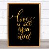 Love Is All You Need Quote Print Black & Gold Wall Art Picture