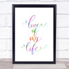 Love Of My Life Rainbow Quote Print