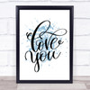 Love U Inspirational Quote Print Blue Watercolour Poster Love U Inspirational Quote Print Blue Watercolour Poster