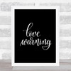 Love Warning Quote Print Black & White