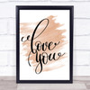 Love You Quote Print Watercolour Wall Art