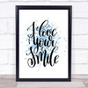 Love Your Smile Inspirational Quote Print Blue Watercolour Poster