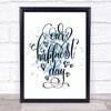 Our Happiest Day Inspirational Quote Print Blue Watercolour Poster