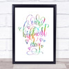 Our Happiest Day Rainbow Quote Print