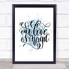 Our Love Is Magic Inspirational Quote Print Blue Watercolour Poster