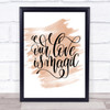 Our Love Is Magic Quote Print Watercolour Wall Art