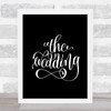 The Wedding Quote Print Black & White