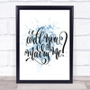 Will You Marry Me Inspirational Quote Print Blue Watercolour Poster