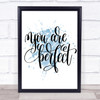 You Are Perfect Inspirational Quote Print Blue Watercolour Poster