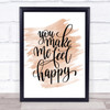 You Make Me Feel Happy Quote Print Watercolour Wall Art