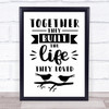 Together They Built The Life They Loved Quote Typogrophy Wall Art Print