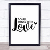 Do All Things With Love Heart Quote Typogrophy Wall Art Print