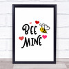 Bee Mine Quote Typogrophy Wall Art Print