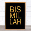 Black & Gold Bismillah Quote Wall Art Print