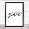 Saved By Grace Christian Quote Typogrophy Wall Art Print