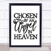 Chosen By An Angel In Heaven Quote Typogrophy Wall Art Print