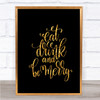 Christmas Eat Drink Be Merry Quote Print Black & Gold Wall Art Picture
