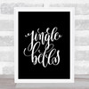 Christmas Jingle Bells Quote Print Black & White