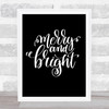 Christmas Merry & Bright Quote Print Black & White