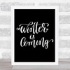 Christmas Winter Is Coming Quote Print Black & White Christmas Winter Is Coming Quote Print Black & White