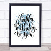 Happy Birthday To You Inspirational Quote Print Blue Watercolour Poster