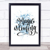 Magic Is Coming Inspirational Quote Print Blue Watercolour Poster