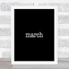 March Quote Print Black & White
