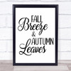 Fall Breeze Autumn Leaves Bold Quote Typogrophy Wall Art Print