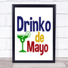 Funny Drinko Cinco De Mayo Quote Typogrophy Wall Art Print