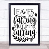Leaves Falling Autumn Calling Quote Typogrophy Wall Art Print