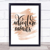 Adventure Awaits Quote Print Watercolour Wall Art