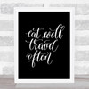 Eat Well Travel Often Swirl Quote Print Black & White