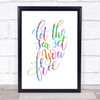 Let The Sea Set You Free Rainbow Quote Print