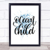 Ocean Child Inspirational Quote Print Blue Watercolour Poster Ocean Child Inspirational Quote Print Blue Watercolour Poster