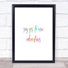 Say Yes To New Adventures Rainbow Quote Print