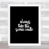 Scenic Route Quote Print Black & White
