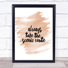 Scenic Route Quote Print Watercolour Wall Art