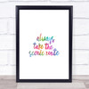 Scenic Route Rainbow Quote Print