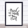 Travel As Much As Can Quote Print Poster Typography Word Art Picture