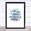 Man Travels Inspirational Quote Print Blue Watercolour Poster