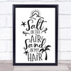 Salt In Air Sand In Hair Quote Typogrophy Wall Art Print