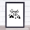 The Simple Life Camping Quote Typogrophy Wall Art Print