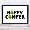 Happy Camper Landscape Trees Quote Typogrophy Wall Art Print