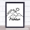 Lets Go On Adventure Quote Typogrophy Wall Art Print